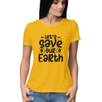 Women's Let's save Our Earth Graphics Printed T-Shirt