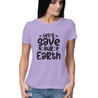 Women's Let's save Our Earth Graphics Printed T-Shirt