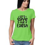 Women's Let's save Our Earth Graphics Printed T-Shirt