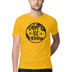 Men's Don't Be Trashy Design Printed T-Shirt