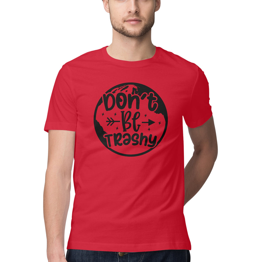 Men's Don't Be Trashy Design Printed T-Shirt