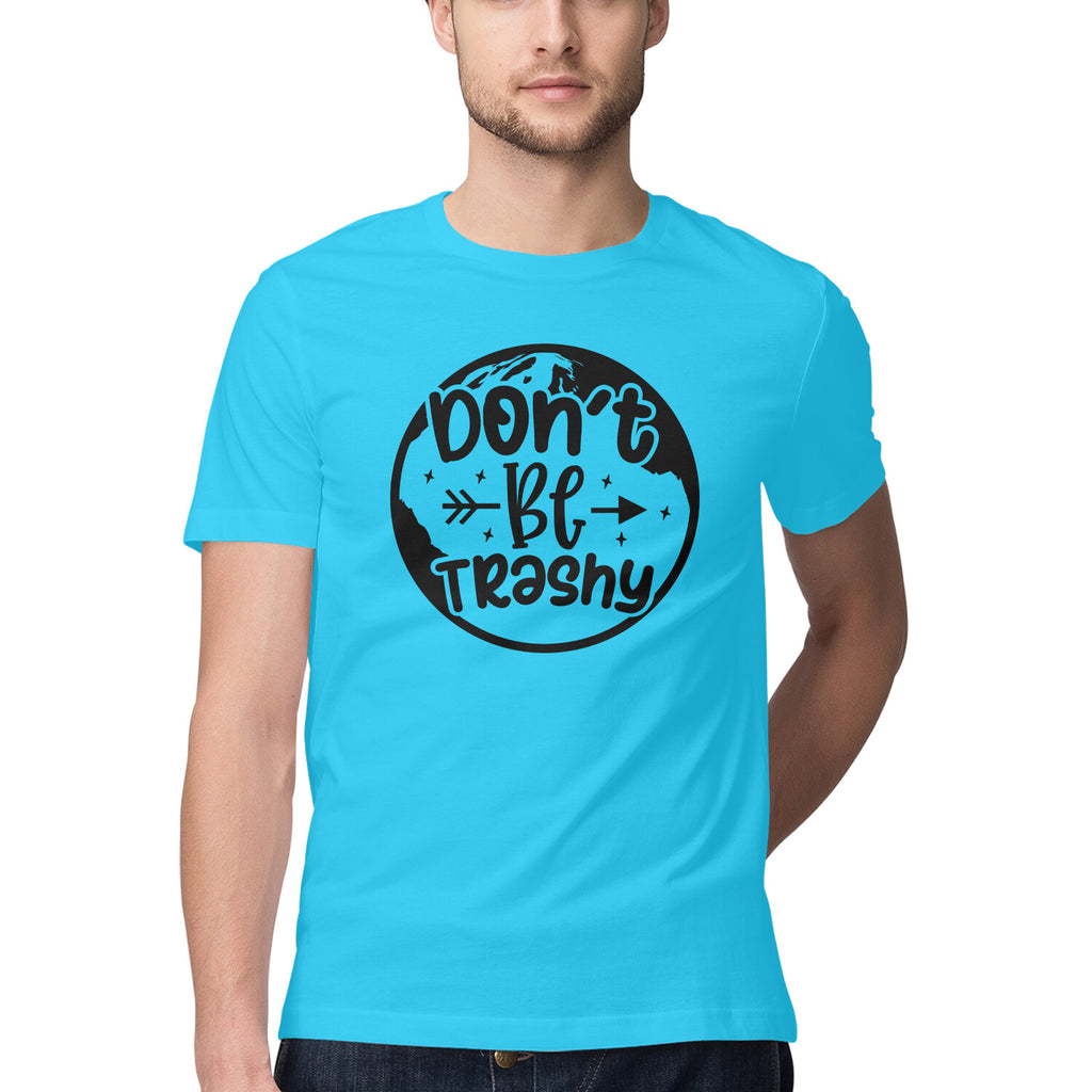 Men's Don't Be Trashy Design Printed T-Shirt