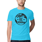 Men's Don't Be Trashy Design Printed T-Shirt