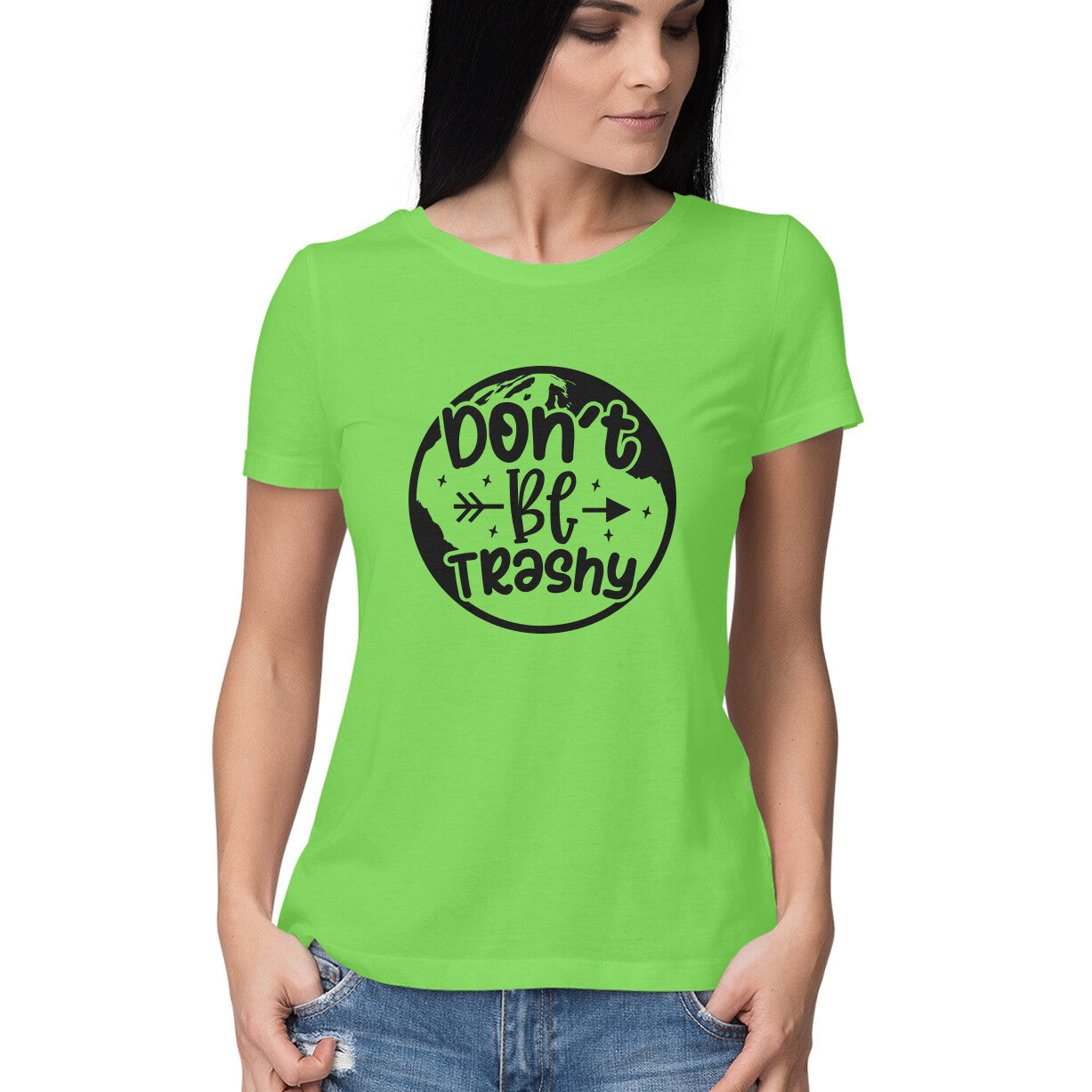 Women's Don't Be Trashy Graphics Printed T-Shirt