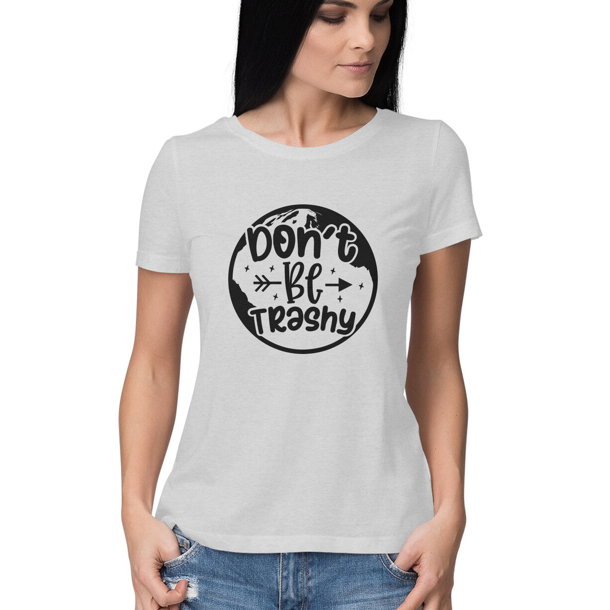 Women's Don't Be Trashy Graphics Printed T-Shirt
