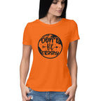 Women's Don't Be Trashy Graphics Printed T-Shirt