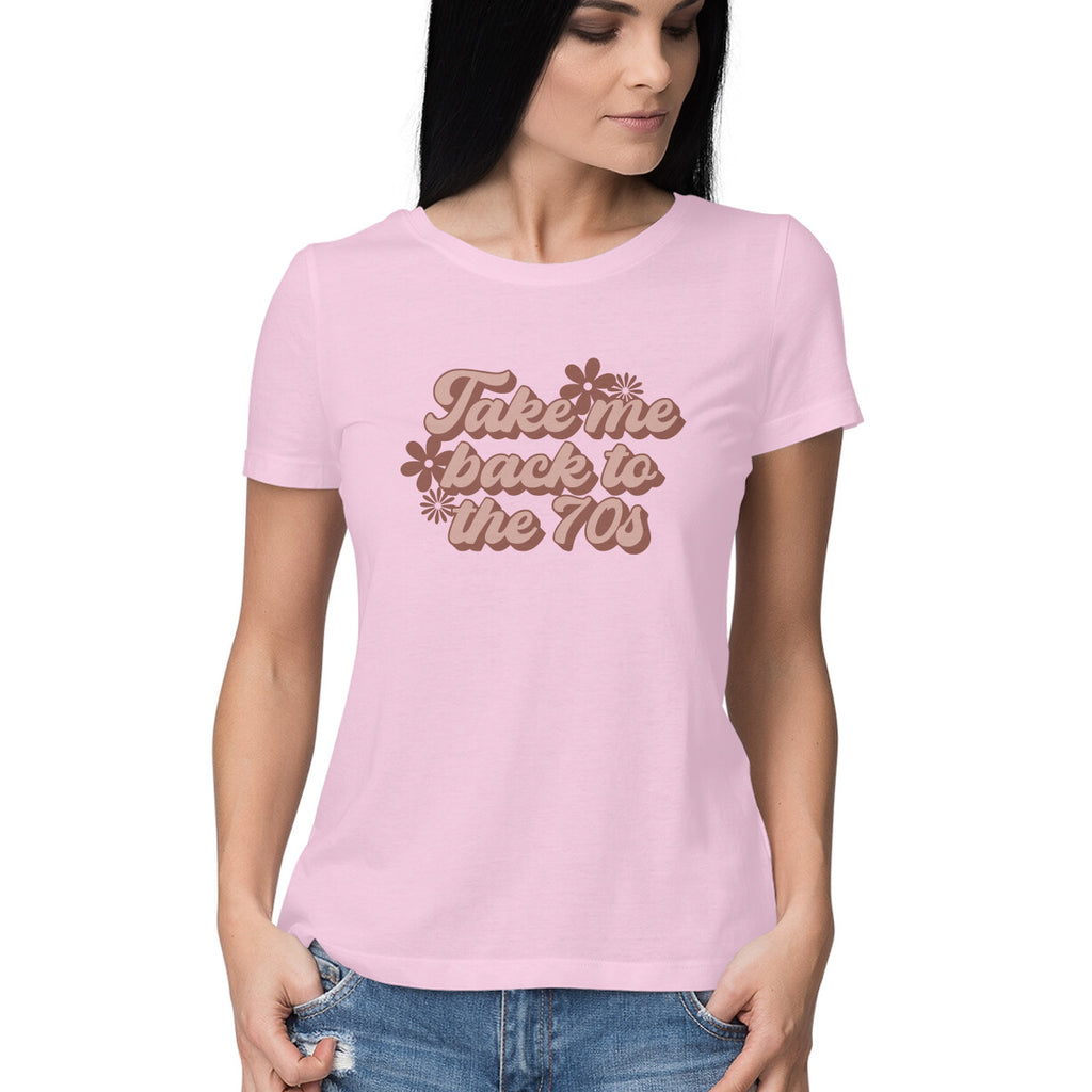 Women's Take me back to the 70's Design Printed T-Shirt