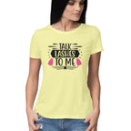 Women's Talk Lashes To Me Design Printed T-Shirt
