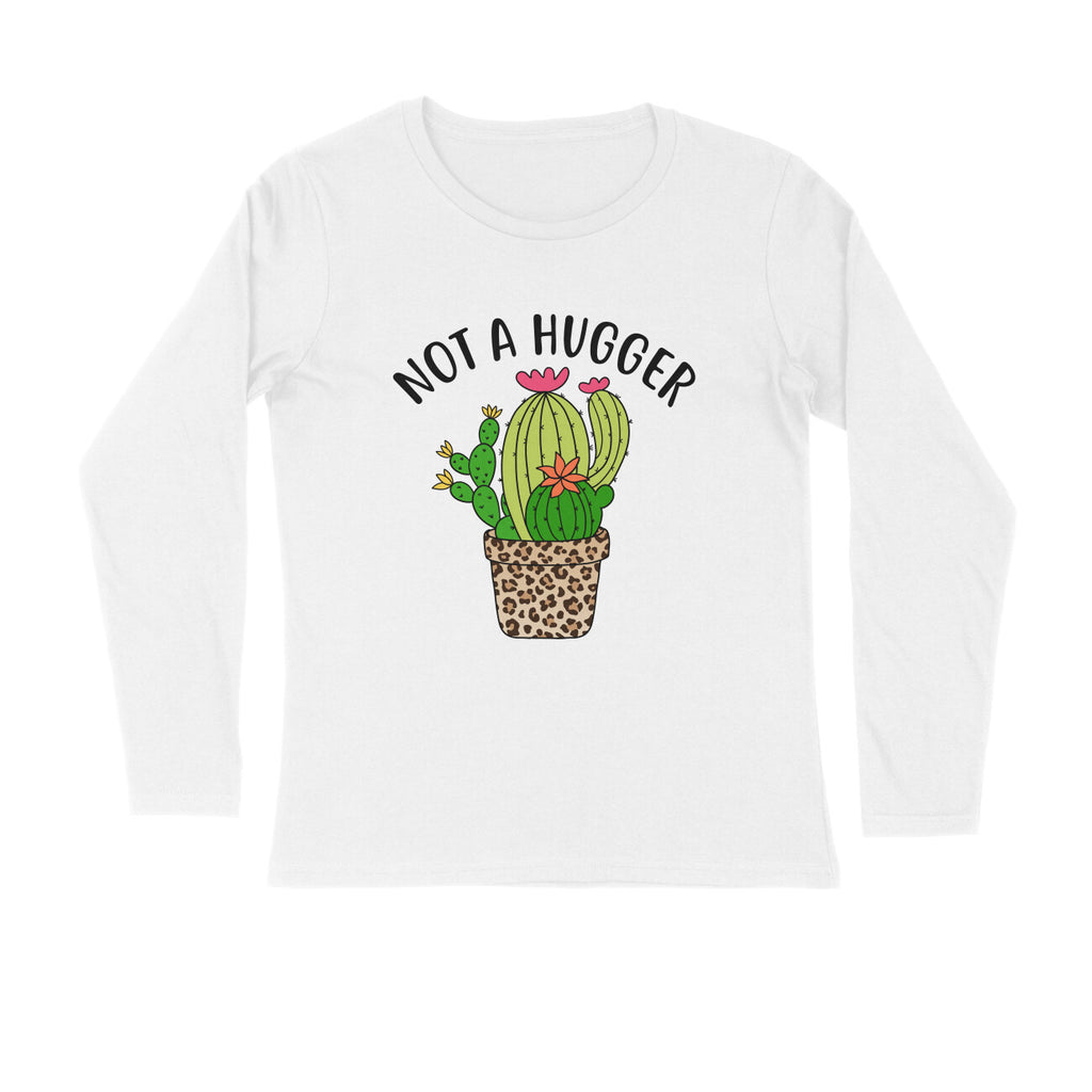 Men's Not A Hugger Sarcastic Quotes Full Sleeve T-Shirt