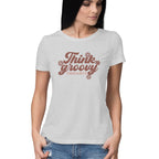 Women's Think Groovy Thoughts Design Printed T-Shirt