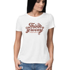 Women's Think Groovy Thoughts Design Printed T-Shirt