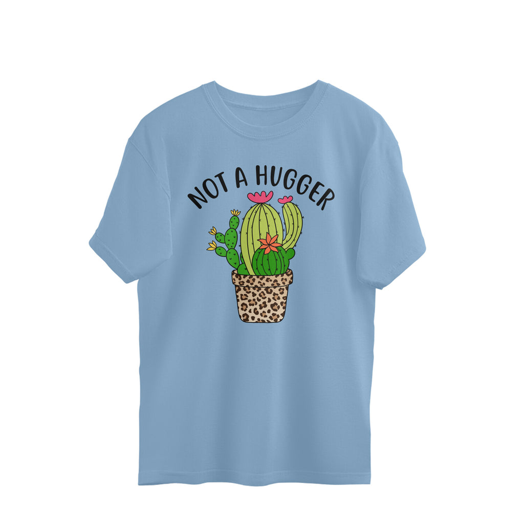 Women's Not A Hugger Sarcastic Quotes Oversized T-Shirt