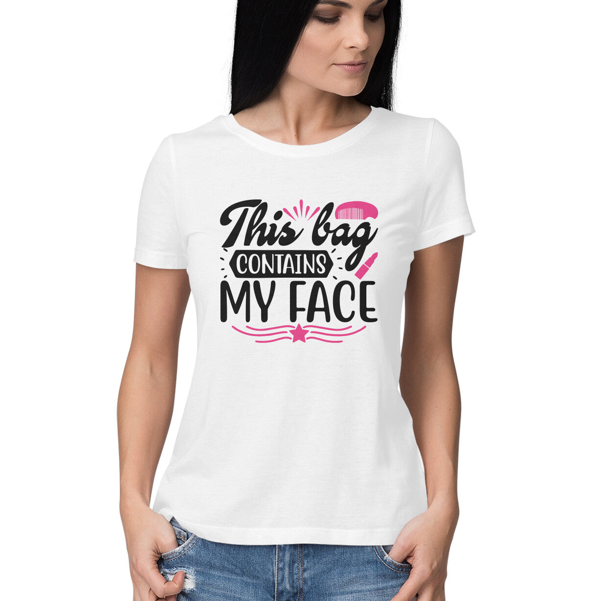 Women's This Bag Contains My Face Design Printed T-Shirt Secondary image