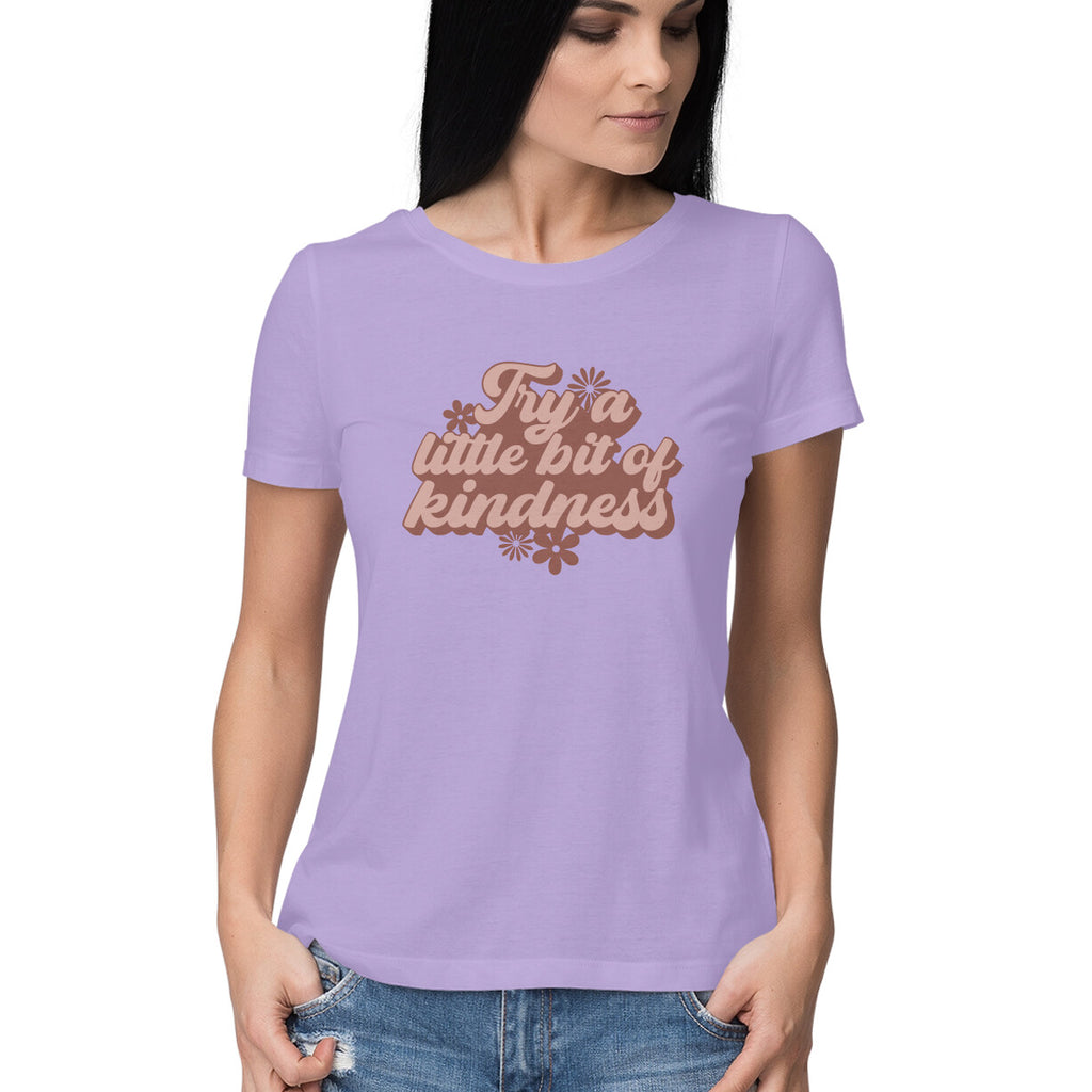 Women's Try a Little bit of Kindness Design Printed T-Shirt