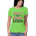 Women's Wake Up And Make Up Design Printed T-Shirt