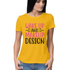 Women's Wake Up And Make Up Design Printed T-Shirt