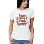 Women's Stay Groovy Think Happy Design Printed T-Shirt