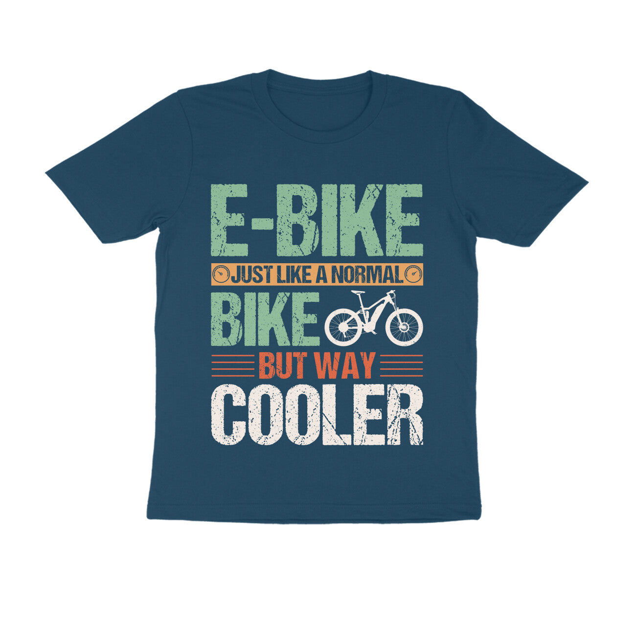Men's E-Bike Just Like a Normal Bike But Way Cooler Design Printed T-Shirt