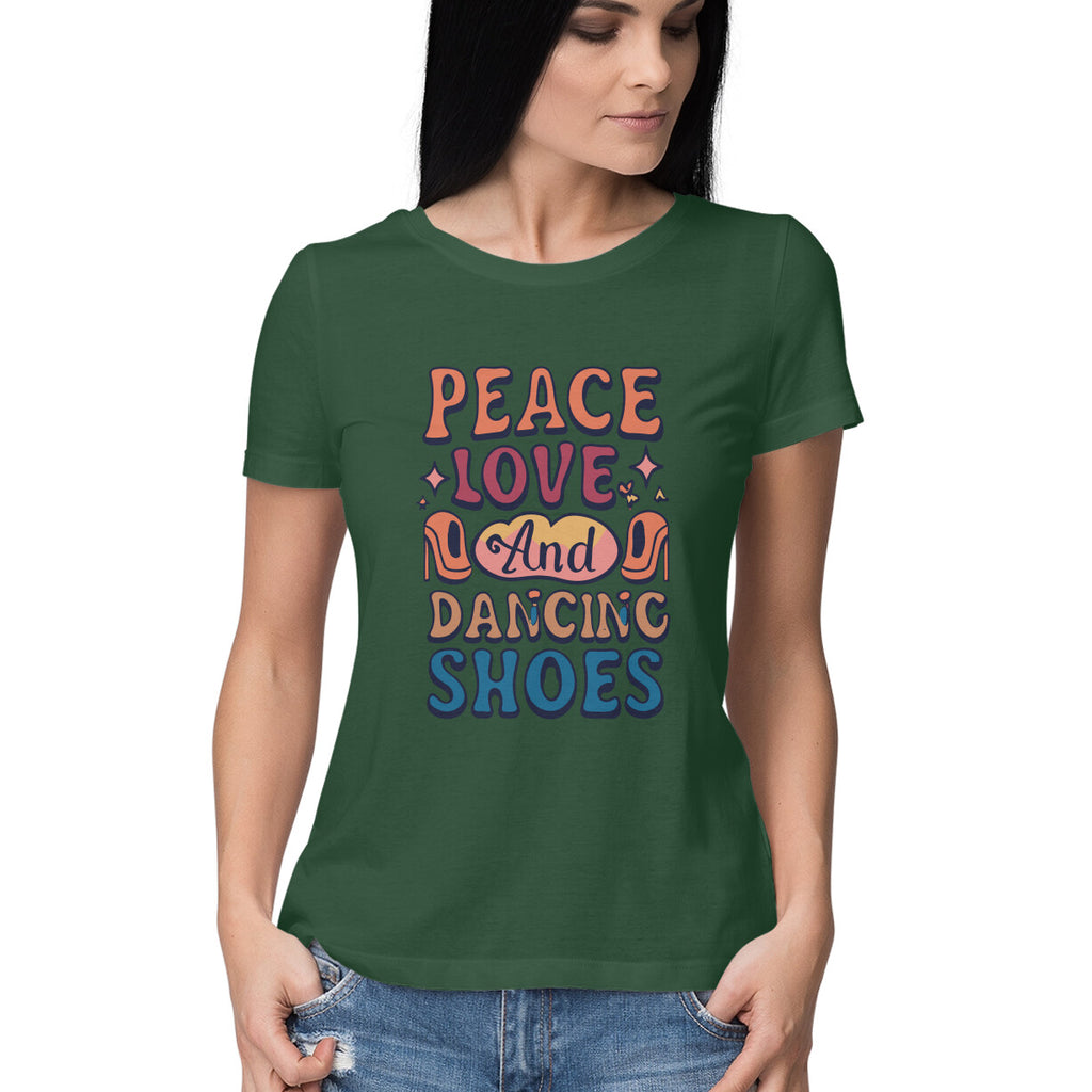 Women's Peace Love And Dancing Shoes Graphics Printed T-Shirt