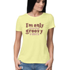 Women's I am only accepting Groovy Vibes Design Printed T-Shirt