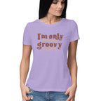 Women's I am only accepting Groovy Vibes Design Printed T-Shirt