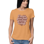 Women's I Hope You Feel Groovy Today Design Printed T-Shirt