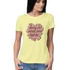 Women's I Hope You Feel Groovy Today Design Printed T-Shirt