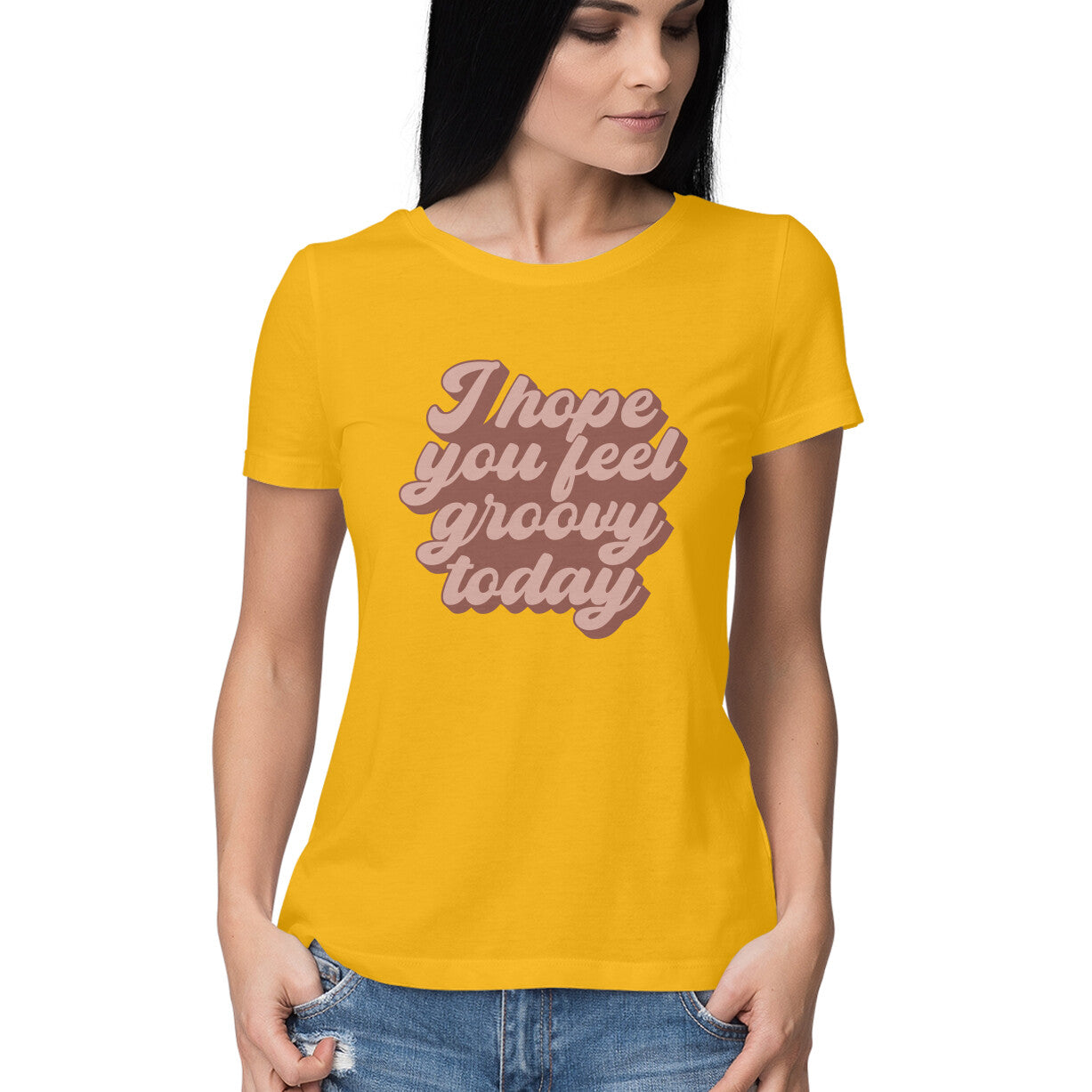 Women's I Hope You Feel Groovy Today Design Printed T-Shirt