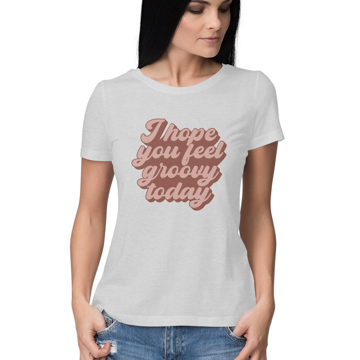 Women's I Hope You Feel Groovy Today Design Printed T-Shirt Secondary image