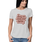 Women's I Hope You Feel Groovy Today Design Printed T-Shirt