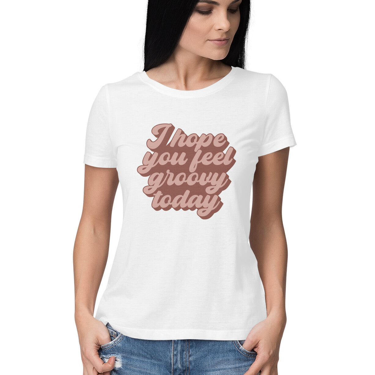 Women's I Hope You Feel Groovy Today Design Printed T-Shirt