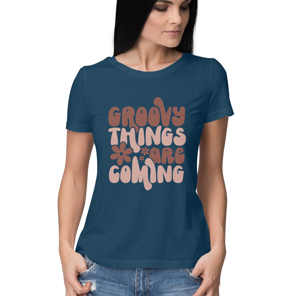 Women's Groovy Things Are Coming Design Printed T-Shirt
