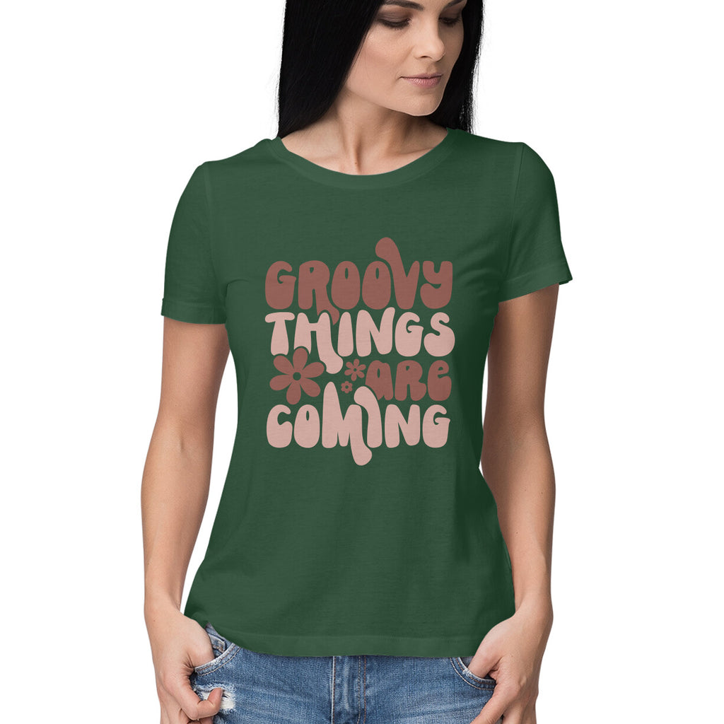 Women's Groovy Things Are Coming Design Printed T-Shirt
