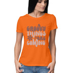 Women's Groovy Things Are Coming Design Printed T-Shirt