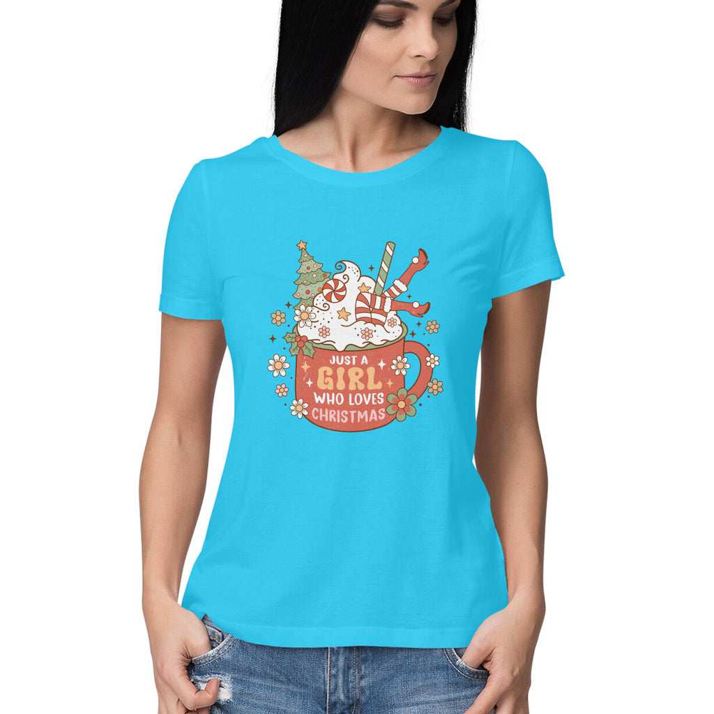 Women's Just A Girl Who loves Christmas Graphics Printed T-Shirt
