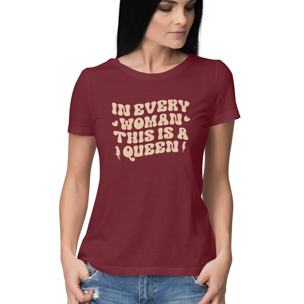 Women's In Every Woman This Is A Queen Design Printed T-Shirt
