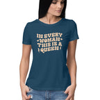 Women's In Every Woman This Is A Queen Design Printed T-Shirt
