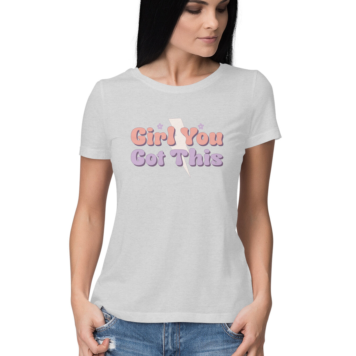 Women's Girl You Got This Design Printed T-Shirt