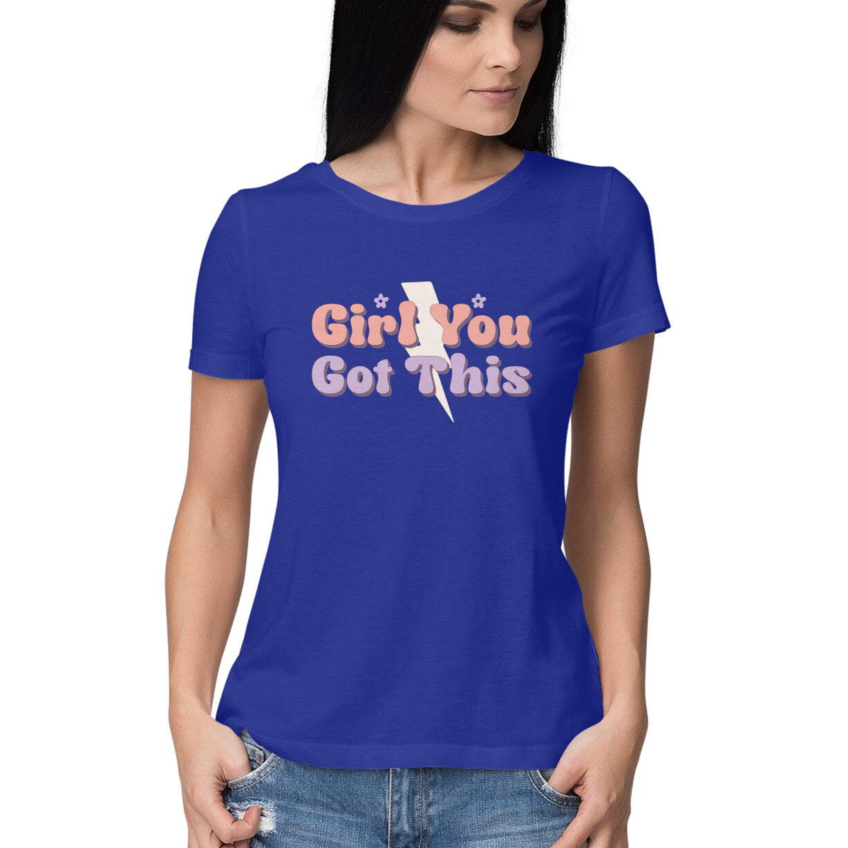 Women's Girl You Got This Design Printed T-Shirt