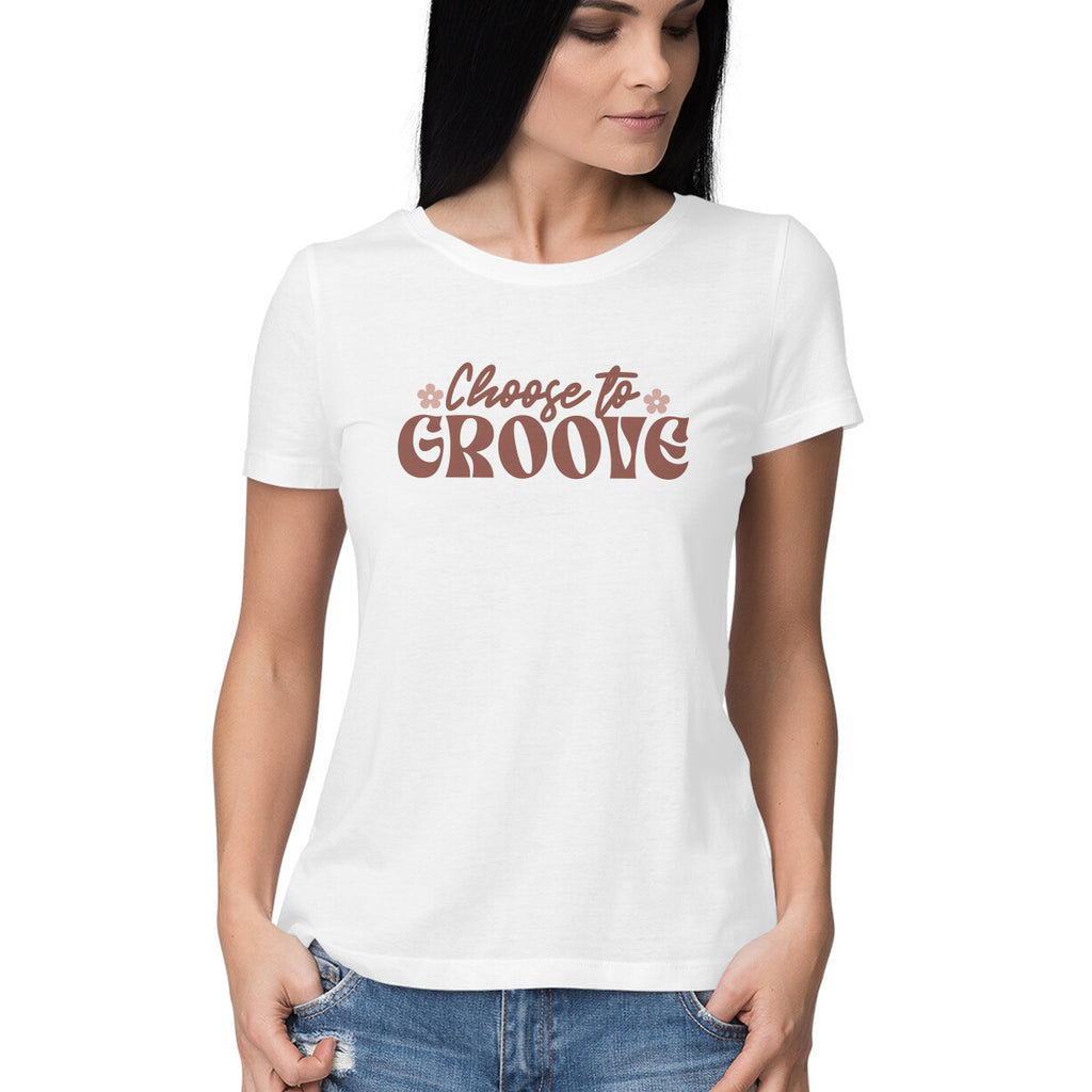 Women's Choose To Groove Design Printed T-Shirt