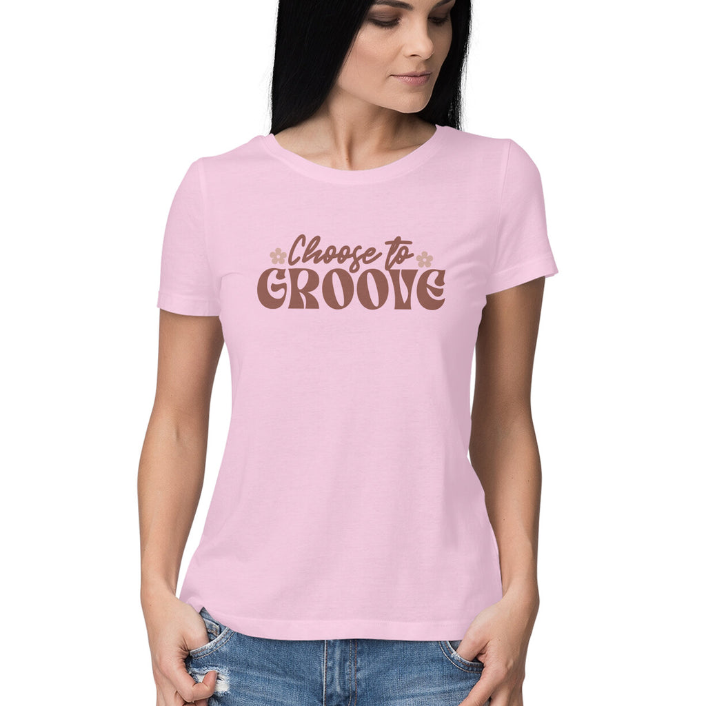 Women's Choose To Groove Design Printed T-Shirt