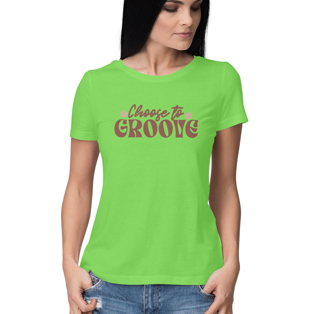Women's Choose To Groove Design Printed T-Shirt