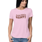 Women's Being Kind Is Groovy Design Printed T-Shirt
