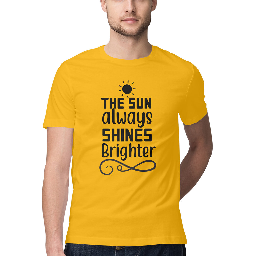 Men's The Sun always Shines Brighter Design Printed T-Shirt