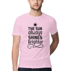 Men's The Sun always Shines Brighter Design Printed T-Shirt