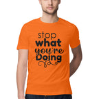 Men's Stop What You Are Doing Design Printed T-Shirt
