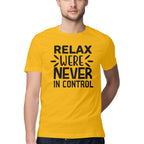 Men's Relax Were Never In Control Design Printed T-Shirt