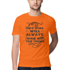 Men's Hard Times Will Always Reveal With True Friends Design Printed T-Shirt