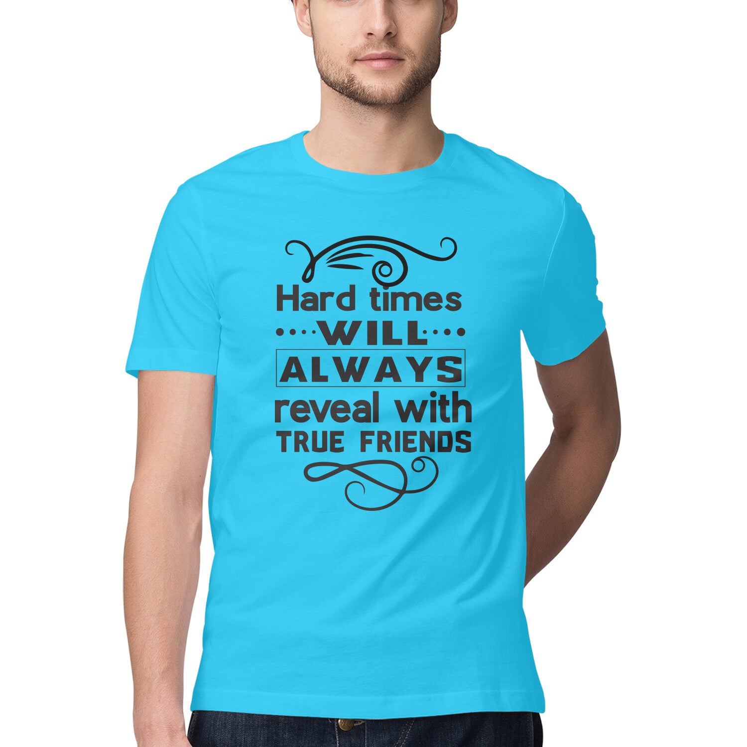 Men's Hard Times Will Always Reveal With True Friends Design Printed T-Shirt