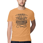 Men's Hard Times Like These Make Us Stronger Design Printed T-Shirt